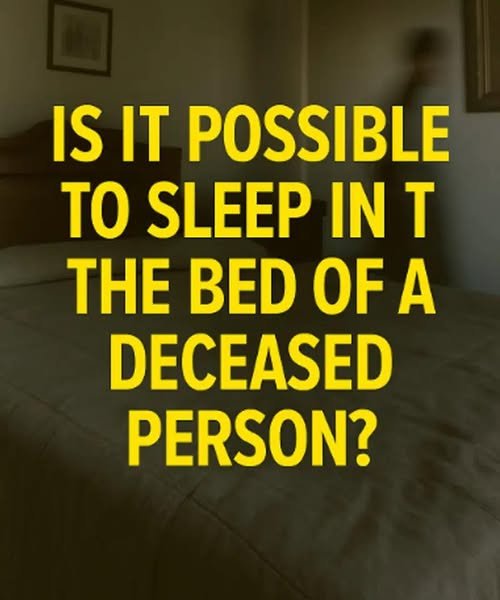The Psychological & Cultural Reality: Is It Okay to Sleep in the Bed of a Deceased Person? 🛏️🤍