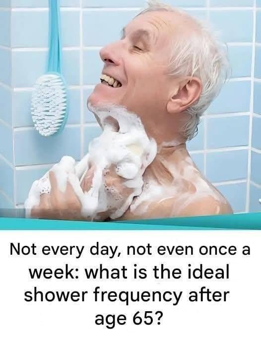 From Age 65: How Often Should You Shower — and Why Over-Washing Can Harm Your Health see the frist comment 