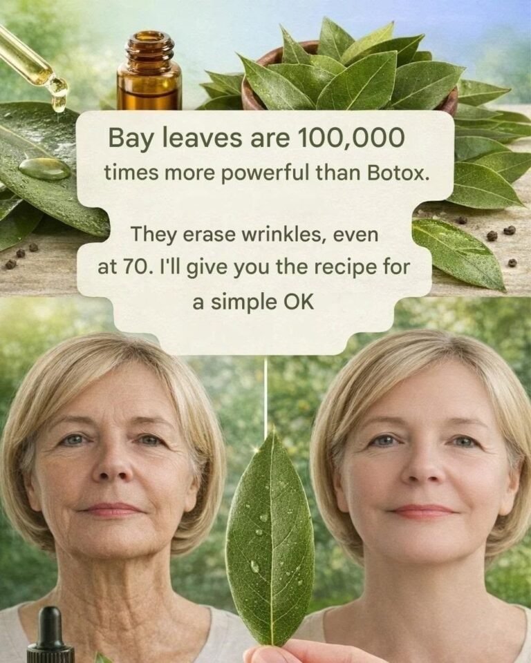 Bay leaves are 100,000 times more potent than Botox. They erase wrinkles, even at 70 years old