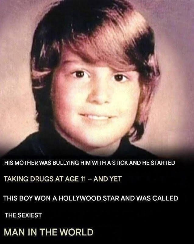 He was beaten with a stick, a shoe, an ashtray, a phone—anything his mother could give him. By age 11, he was already taking his mother’s “nerve pills,” and by 14, he’d tried every drug imaginable. Despite this, he’s still one of Hollywood’s most prominent actors, with films that have grossed over $10.8 billion worldwide. His name and story are in the comments below: