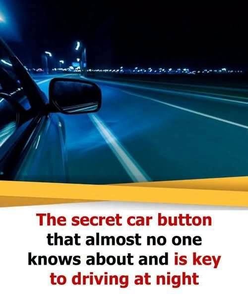 The secret car button that almost no one knows about and is key to driving at night